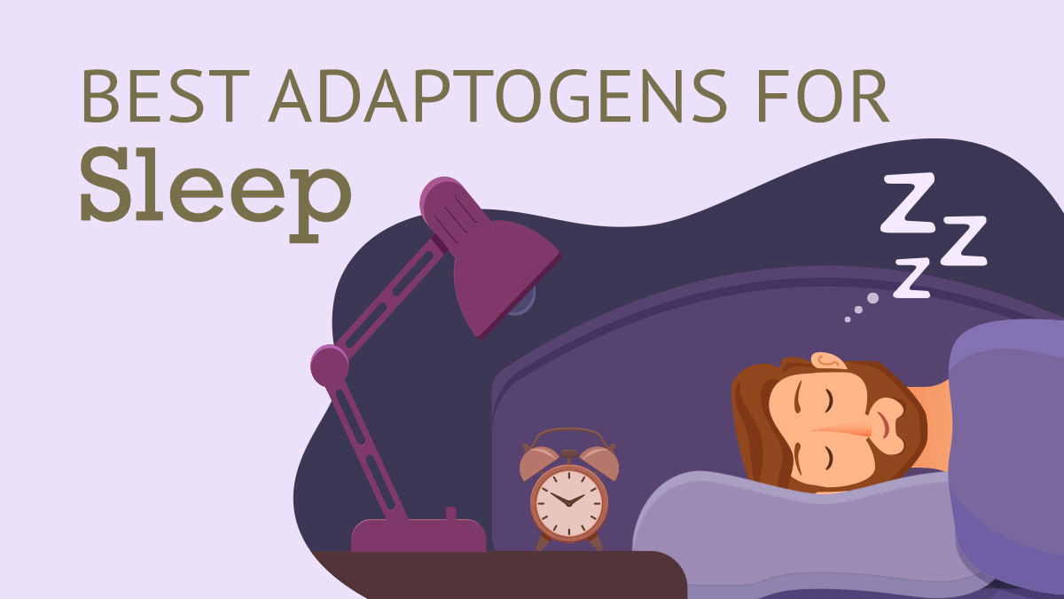 Best Adaptogens for Sleep