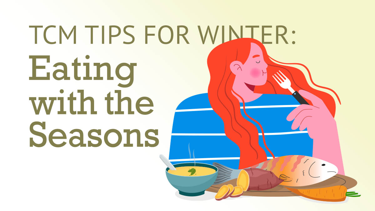 Eating with the Seasons: TCM Tips for Winter